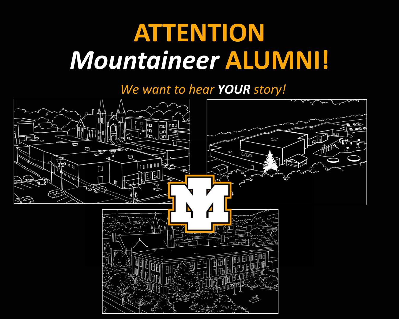 Graphic with a black background and the Iron Mountain "IM" school logo in gold and white. Gold and white text reads: "ATTENTION Mountaineer ALUMNI! We want to hear YOUR story!" Below the text are three white line drawings depicting aerial, architectural sketches of the Iron Mountain school buildings and surrounding campus.